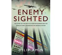 'Enemy Sighted' : The Story of the Battle of Britain Bunker and the World’s First Integrated Air Defence System