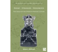 Enemy - Stranger - Neighbour: The Image of the Other in Moche Culture