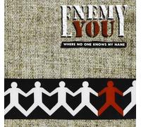 Enemy You - Where No One Knows My Name