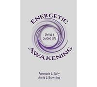 Energetic Awakening: Living a Guided Life