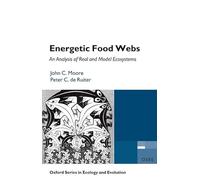 Energetic Food Webs: An Analysis Of Real And Model Ecosystems (Oxford Series In Ecology And Evolution)
