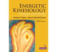 Energetic Kinesiology : Principles and Practice