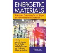 Energetic Materials : Advanced Processing Technologies for Next-Generation Materials