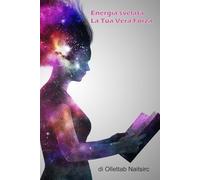 Energia Svelata: La Tua vera forza
