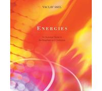 Energies - An Illustrated Guide to the Biosphere & Civilization: An Illustrated Guide to the Biosphere and Civilization