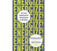 Energize: Go from shattered to smashing it in 30 days by Stacey Griffith (Engli