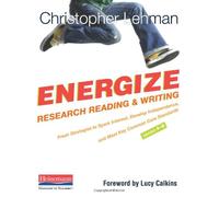 Energize Research Reading and Writing: Fresh Strategies to Spark Interest, Develop Independence, and Meet Key Common Co Re Standards, Grades
