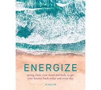 Energize: spring clean your mind and body to get your bounce back today and every day