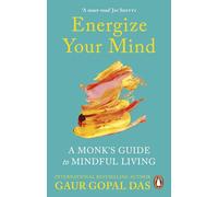 Energize Your Mind: A Monk's Guide to Mindful Living