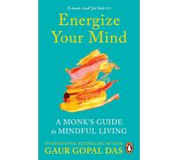 Energize Your Mind: A Monk's Guide to Mindful Living