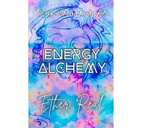 Energy Alchemy: Being well and truly you
