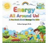 Energy All Around Us: A Fun Book about Energy for Kids