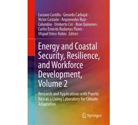 Energy and Coastal Security, Resilience, and Workforce Development, Volume 2 : Research and Applications with Puerto Rico as a Living Laboratory for Climate Adaptation