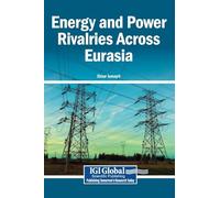 Energy and Power Rivalries Across Eurasia