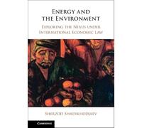 Energy and the Environment: Exploring the Nexus under International Economic Law