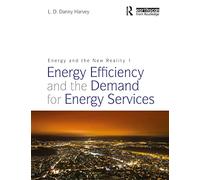 Energy and the New Reality 1: Energy Efficiency and the Demand for Energy Services