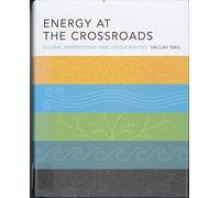Energy at the Crossroads - Global Perspectives and Uncertainties