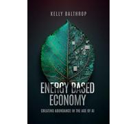 Energy Based Economy: Creating Abundance in the Age of AI (The Commonwealth)