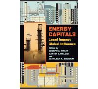 Energy Capitals: Local Impact, Global Influence: 66 (History of the Urban Environment)