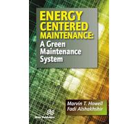 Energy Centered Maintenance: A Green Maintenance System (River Publishers Series in Energy Management)