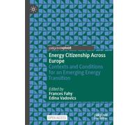 Energy Citizenship Across Europe : Contexts and Conditions for an Emerging Energy Transition