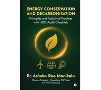 Energy Conservation and Decarbonisation: Principles and Industrial Practices with 500 Audit Checklists