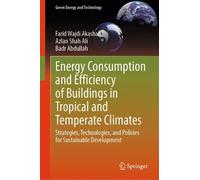 Energy Consumption and Efficiency of Buildings in Tropical and Temperate Climates: Strategies, Technologies, and Policies for Sustainable Development (Green Energy and Technology)