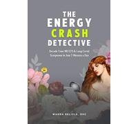 Energy Crash Detective Diary: Decode Your ME/CFS & Long Covid Symptoms in Just 5 Minutes a Day