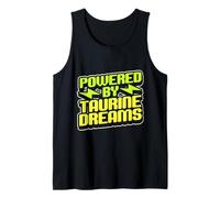 Energy Drink Powered by Taurine Dreams Tank Top