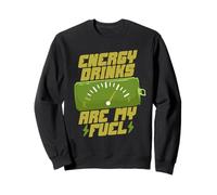 Energy Drinks Are My Fuel Sweatshirt