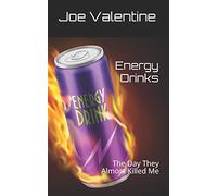 Energy Drinks: The Day They Almost Killed Me
