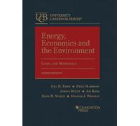 Energy, Economics and the Environment (University Casebook Series)