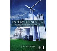 Energy Economics: Markets, History and Policy – Routledge