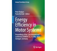 Energy Efficiency in Motor Systems: Proceedings of the 12th International Conference EEMODS’22, 3-5 May 2022, Stuttgart, Germany (Springer Proceedings in Energy)