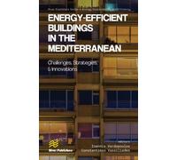 Energy-efficient Buildings in the Mediterranean: Challenges, Strategies, and Innovations