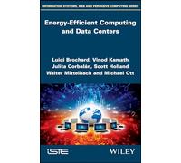 Energy-Efficient Computing and Data Centers (Information Systems, Web and Pervasive Computing)