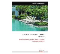 ENERGY EFFICIENT GREEN HOTELS: THE CONCEPT OF NET-ZERO CARBON EMISSION HOTELS