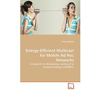 Energy-Efficient Multicast for Mobile Ad Hoc Networks: A research on developing a protocol to conserve energy in MANETs