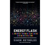 Energy Flash: A Journey Through Rave Music and Dance Culture