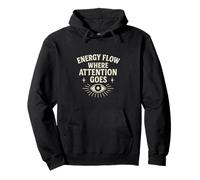 Energy Flow Where Attention Goes Eye Symbol Positive Mindset Pullover Hoodie