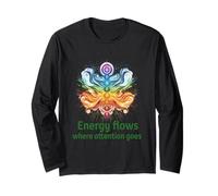 Energy Flows Where Attention Goes ~ Focus & Mindfulness Long Sleeve T-Shirt