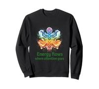 Energy Flows Where Attention Goes ~ Focus & Mindfulness Sweatshirt