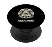 Energy Flows Where Attention Goes (Spiritual Statement) PopSockets Adhesive PopGrip