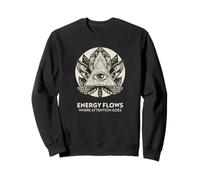 Energy Flows Where Attention Goes (Spiritual Statement) Sweatshirt