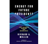 Energy for Future Presidents - The Science Behind the Headlines