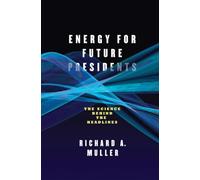 Energy for Future Presidents - The Science Behind the Headlines