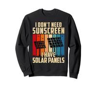 Energy I DON'T NEED SUN CREAM I HAVE SOLAR CELLS Sweatshirt