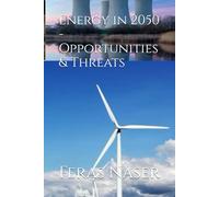 Energy in 2050 - Opportunities & Threats