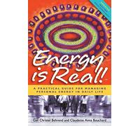 Energy is Real!: A Practical Guide for Managing Personal Energy in Daily Life (2nd Edition)