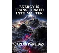 ENERGY IS TRANSFORMED INTO MATTER: WHY ELECTRONIC ENERGY IS TRANSFORMED INTO ELECTRONIC MATTER